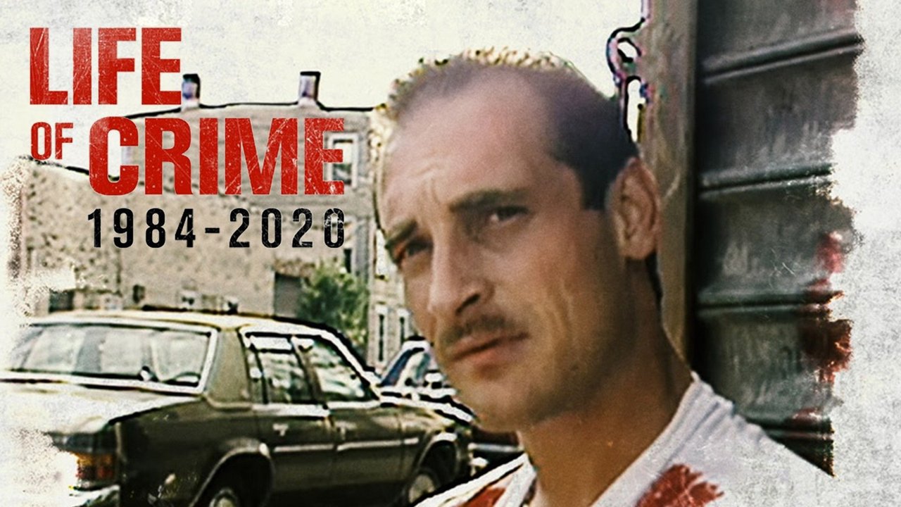 Life of Crime 1984-2020 (2021)   Similar Movies